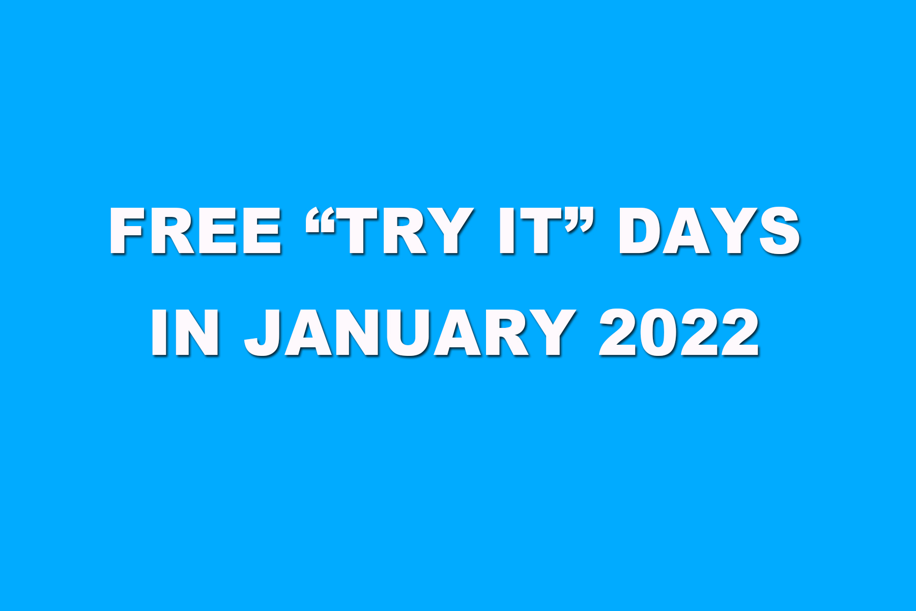 Featured image for “Free “Try It” Days – January 2022”